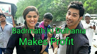 Badrinath Ki Dulhania Makes 120 Percent Profit