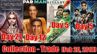 Padman Vs Padmaavat Vs Aiyaary Vs Black Panther Trade Collection On February 20, 2018
