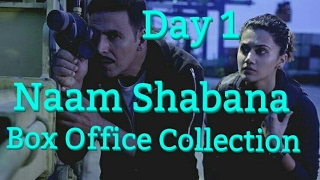 Naam Shabana Box Office Collection Day 1