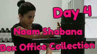 Naam Shabana Box Office Collection Day 4