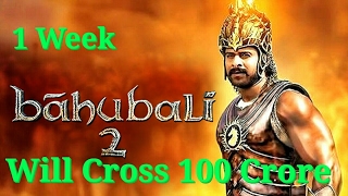 Bahubali 2 Will Enter 100 Crore Club In 1 Week l Hindi Version