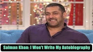 Salman Khan Will Not Write Autobiography
