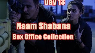 Naam Shabana Box Office Collection Day 13
