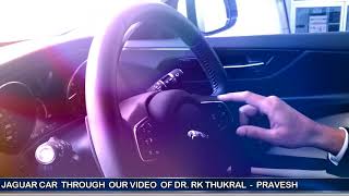 लर्न  टू ऑपरेट  योर  जैगुआर  कार  थ्रू  आवर  वीडियो  ऑफ़  डॉ.आर के ठुकराल - प्रवेश जैगुआर