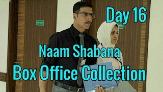 Naam Shabana Box Office Collection Day 16