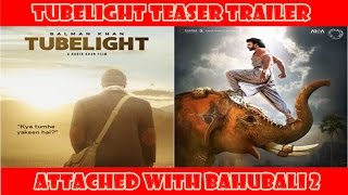 Tubelight Teaser Trailer Will Be Released With Bahubali 2