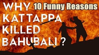 10 Funny Reasons Why Katappa Killed Bahubali?