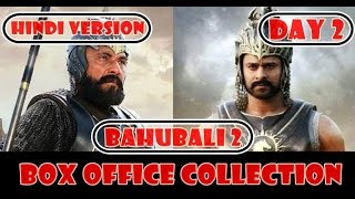 Bahubali 2 Box Office Collection Day 2 Hindi Version