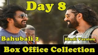 Bahubali 2 Box Office Collection Day 8 Hindi Version