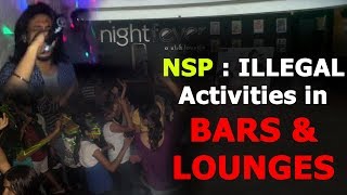 NSP in North Delhi : The ADDA for ILLEGAL activities in BARS & LOUNGES