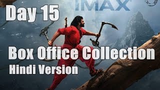 Bahubali 2 Box Office Collection Day 15 Hindi Version