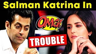Salman Khan And Katrina Kaif In TROUBLE, CASE FILED Against Actors