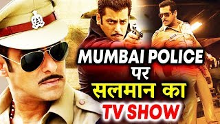 Salman Khan To PRODUCE A Television Show On MUMBAI POLICE