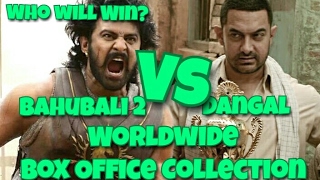Dangal Vs Bahubali 2 Worldwide Box Office Collection Who Will Win?