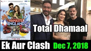 Namaste England Will Clash With Total Dhammal On December 7 2018
