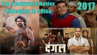 Top 4 Bollywood Movies Releasing In China 2017