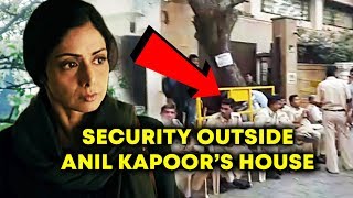 High Security At Anil Kapoor's House Waiting For Sridevi's Body