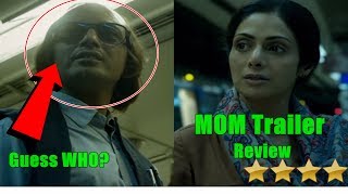 MOM Official Trailer Review  Sridevi  Nawazuddin Siddiqui  Akshaye Khanna