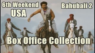 Bahubali 2 Box Office Collection 6th Weekend USA