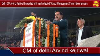 Delhi CM Arvind Kejriwal Interacted with newly elected School Management Committee members