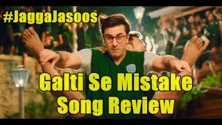 Galti Se Mistake Video Song Review Ranbir Katrina