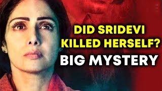 Did Sridevi KILLED Herself?  - Mystery Grows Deeper