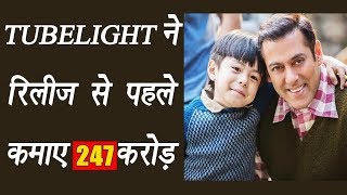 Tubelight Already Earned 247 Crores Before Its Release