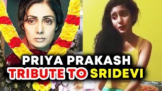 Priya Prakash Varrier PAYS TRIBUTE To Sridevi - Watch Video