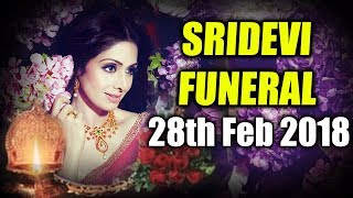 Sridevi Funeral On 28th Feb 2018 In Mumbai - Latest Update