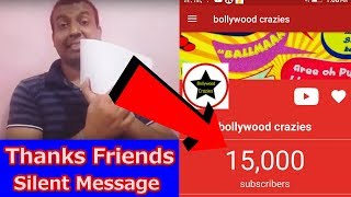 Bollywood Crazies Completes 15000 Subscribers Thanks Everyone l Silent Talk