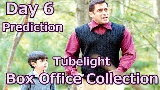 Tubelight Film Box Office Collection Prediction Day 6 I Kabir Khan Movies