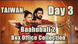 Baahubali 2 Film Box Office Collection Day 3 Taiwan