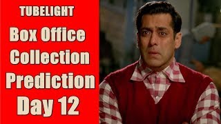 Tubelight Film Box Office Collection Day 12 I Salman Khan