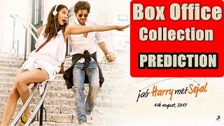 Jab Harry Met Sejal Box Office Collection Prediction
