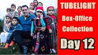 Tubelight Box Office Collection Day 12 I Salman Khan Films