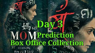 Mom Film Box Office Collection Day 3 Prediction