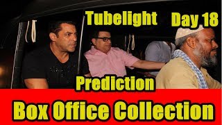 Tubelight Film Box Office Collection Prediction Day 18