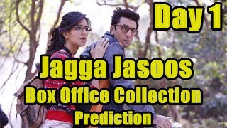 Jagga Jasoos Box Office Collection Day 1 Prediction