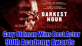 Gary Oldman Wins Best Actor Oscars At 90th Academy Awards