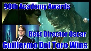 Guillermo Del Toro Wins Best Director Oscar Awards At 90th Academy Awards