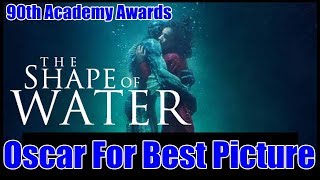 The Shape Of Water Won Best Picture Oscars At 90th Academy Awards