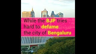 The BJP is doing what it does best: defaming Bengaluru using images from other countries & states.