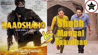 Baadshaho Vs Shubh Mangal Saavdhan Clash I Who Will Win?