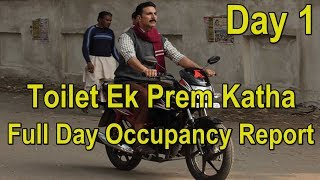 Toilet Ek Prem Katha Full Day Occupancy Report Day 1