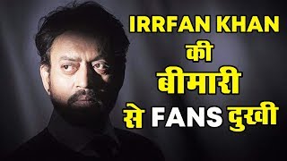 Heartbreaking! Irrfan Khan Fans Reacts To His RARE DISEASE