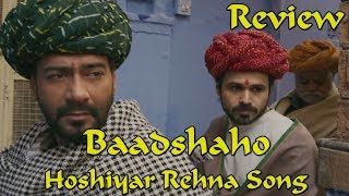 Hoshiyar Rehna Song Review l Baadshaho
