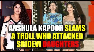 Anshula Kapoor Slams A Troll Who Attacked Sridevi Daughters || Anshula Kapoor Stands Up For Sisters