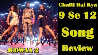 Chalti Hai Kya 9 Se 12 Song Review Judwaa 2