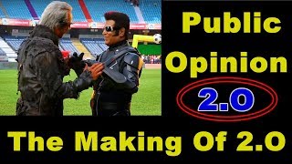 The Making Of 2.0 Rajinikanth Akshay Kumar I Public Opinion