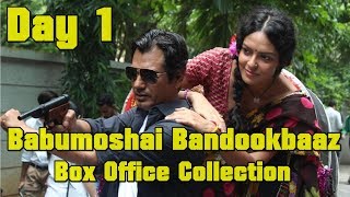 Babumoshai Bandookbaaz Box Office Collection Day 1